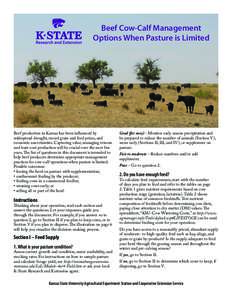 Beef Cow-Calf Management Options When Pasture is Limited Beef production in Kansas has been influenced by widespread drought, record grain and feed prices, and economic uncertainties. Capturing value, managing returns