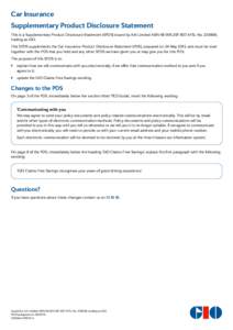 Car Insurance Supplementary Product Disclosure Statement This is a Supplementary Product Disclosure Statement (SPDS) issued by AAI Limited ABN[removed]AFSL No[removed], trading as GIO. This SPDS supplements the Car