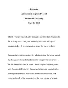 Remarks Ambassador Stephen D. Mull Koźmiński University May 21, 2013  Thank you very much Rector Bielecki and President Koźmiński