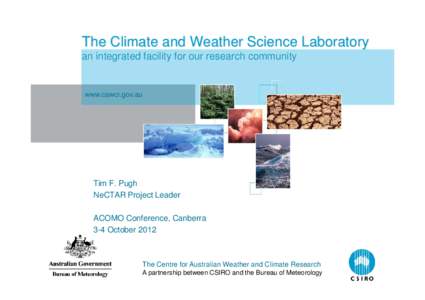 Oceanography / Climate of Australia / Computational science / Air dispersion modeling / Commonwealth Scientific and Industrial Research Organisation / Unified Model / Climate model / Bureau of Meteorology / United Kingdom Chemistry and Aerosols model / Atmospheric sciences / Science / Meteorology