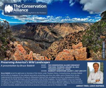 photo © Tim Peterson  Preserving America’s Wild Landscapes A presentation by Bruce Babbitt  WHAT: THE CONSERVATION ALLIANCE BREAKFAST