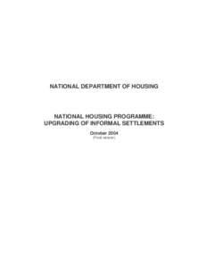 NATIONAL DEPARTMENT OF HOUSING  NATIONAL HOUSING PROGRAMME: UPGRADING OF INFORMAL SETTLEMENTS OctoberFinal version)