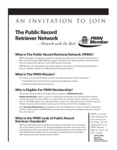 A N I N V I TAT I ON TO J OI N  The Public Record Retriever Network …Network with the Best! What is The Public Record Retrieval Network (PRRN)?