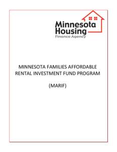 MINNESOTA FAMILIES AFFORDABLE RENTAL INVESTMENT FUND PROGRAM (MARIF) The Minnesota Housing Finance Agency does not discriminate on the basis of race, color, creed, national origin, sex, religion, marital status, status 