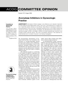 ACOG COMMITTEE OPINION Number 412 • August 2008 Aromatase Inhibitors in Gynecologic Practice Committee on