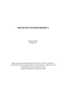 THE SILENT WITNESS PROJECT  Frances Guerin EASE, Vic  Paper presented at the Restoration for Victims of Crime Conference