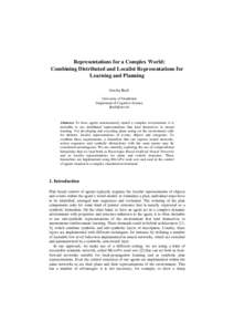 Representations for a Complex World: Combining Distributed and Localist Representations for Learning and Planning Joscha Bach University of Osnabrück Department of Cognitive Science