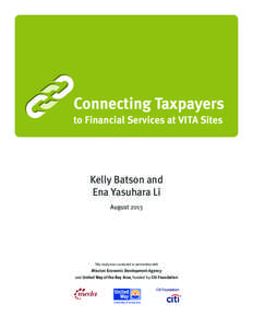 Connecting Taxpayers to Financial Services at VITA Sites Kelly Batson and Ena Yasuhara Li August 2013