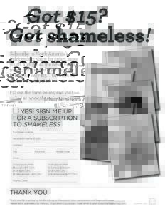 Got $15? Get shameless! Subscribe to North America’s independent voice for smart, sassy youth, and get all the news, views, music, culture and style you can
