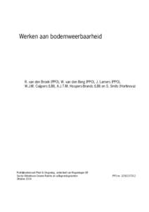 Werken aan bodemweerbaarheid  R. van den Broek (PPO), W. van den Berg (PPO), J. Lamers (PPO), W.J.M. Cuijpers (LBI), A.J.T.M. Hospers-Brands (LBI) en S. Smits (Hortinova)  Praktijkonderzoek Plant & Omgeving, onderdeel va
