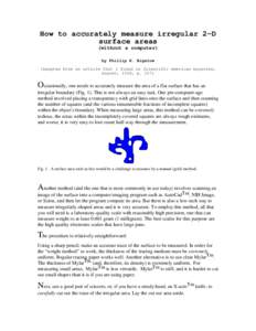 How to accurately measure irregular 2-D surface areas (without a computer) by Phillip K. Bigelow [Adapted from an article that I found in Scientific American magazine, August, 1958, p. 107]