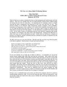 The Cows Are Always Right! Evaluating Rations Mary Beth Hall USDA-ARS, U.S. Dairy Forage Research Center Madison, WI[removed]Much of the focus on ration evaluation has been on herd production and health records and feed an