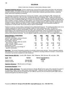 148  SELENIUM (Data in metric tons of selenium content unless otherwise noted) Domestic Production and Use: Primary selenium was recovered from anode slimes generated in the electrolytic refining of copper. One copper re