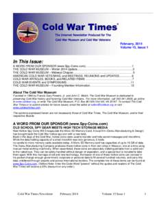 February, 2014 Volume 15, Issue 1 In This Issue: A WORD FROM OUR SPONSOR (www.Spy-Coins.com).......................................................…1 THE COLD WAR MUSEUM – Winter 2014 Update..........................