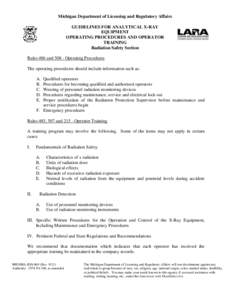 Michigan Department of Licensing and Regulatory Affairs GUIDELINES FOR ANALYTICAL X-RAY EQUIPMENT OPERATING PROCEDURES AND OPERATOR TRAINING Radiation Safety Section