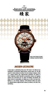 Master Grande Tradition Tourbillon Cylindrique à Quantième Perpétuel JAEGER-LECOULTRE A major player in watchmaking history since 1833 based in the Vallée de Joux (Switzerland), the Manufacture Jaeger-LeCoultre curre