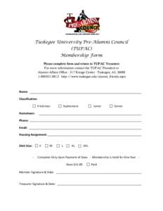Tuskegee University Pre-Alumni Council (TUPAC) Membership Form Please complete form and return to TUPAC Treasurer For more information contact the TUPAC President or Alumni Affairs Office ∙ 317 Kresge Center ∙ Tuskeg