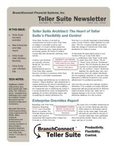 BranchConnect Financial Systems, Inc.  Teller Suite Newsletter V O L U M E  IN THIS ISSUE: