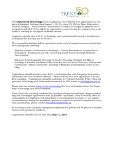 The Department of Sociology invites applications for a limited-term appointment at the rank of Assistant Professor from August 1, 2015 to June 30, 2018 at Trent University’s Durham campus. Please note that this positio