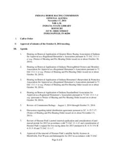 INDIANA HORSE RACING COMMISSION OFFICIAL AGENDA November 17, 2014 9:00 A.M. INDIANA STATE LIBRARY ROOM 203