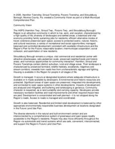 In 2005, Hamilton Township, Stroud Township, Pocono Township, and Stroudsburg Borough, Monroe County, Pa. created a Community Vision as part of a Multi-Municipal Comprehensive Plan. Community Vision The HSPS (Hamilton Tw