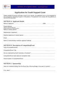 THE RURAL CITY OF MURRAY BRIDGE – Youth Support Grant  Application for Youth Support Grant Please complete all sections and keep a copy for your records. This application form is to be completed by the young person req