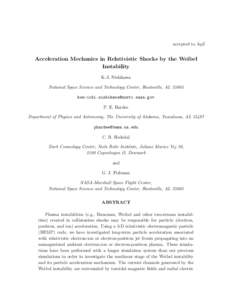 accepted to ApJ  Acceleration Mechanics in Relativistic Shocks by the Weibel Instability K.-I. Nishikawa National Space Science and Technology Center, Huntsville, AL 35805