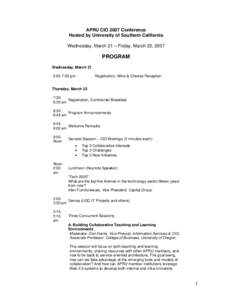 APRU CIO 2007 Conference Hosted by University of Southern California Wednesday, March 21 – Friday, March 23, 2007 PROGRAM Wednesday, March 21
