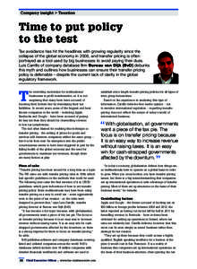 Company insight > Taxation  Time to put policy to the test Tax avoidance has hit the headlines with growing regularity since the collapse of the global economy in 2008, and transfer pricing is often