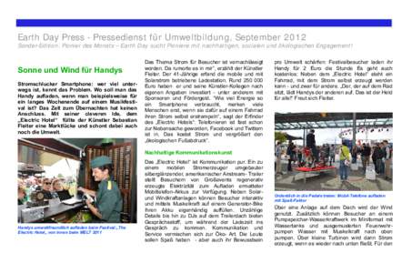 Earth Day Press - Pressedienst für Umweltbildung, September 2012 Sonder-Edition: Pionier des Monats – Earth Day sucht Pioniere mit nachhaltigen, sozialen und ökologischen Engagement! Sonne und Wind für Handys Stroms