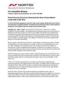 For Immediate Release Contact: Caster Communications, Inc. atNortek Security & Control to Demonstrate Home Control Market Leadership at ISC West In its first ISC West appearance since the Linear name change