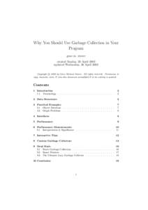 Why You Should Use Garbage Collection in Your Program gene m. stover created Sunday, 20 April 2003 updated Wednesday, 30 April 2003 c 2003 by Gene Michael Stover. All rights reserved. Permission to