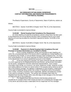 SCC NO. _________ AN ORDINANCE ESTABLISHING OWNERSHIP, CONTACT INFORMATION, AND INSPECTION REQUIREMENTS FOR RENTAL HOUSING  The Board of Supervisors, County of Sacramento, State of California, ordains as