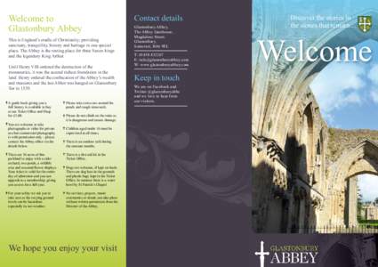 Welcome to Glastonbury Abbey This is England’s cradle of Christianity; providing sanctuary, tranquillity, history and heritage in one special place. The Abbey is the resting place for three Saxon kings and the legendar