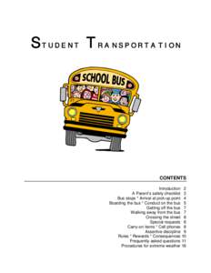 STUDENT TRANSPORTATION  CONTENTS Introduction 2 A Parent’s safety checklist 3 Bus stops * Arrival at pick-up point 4