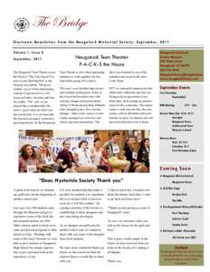 The Bridge Electronic Newsletter from the Naugatuck Historical Society: September, 2011 V o l u m e 1 , Is s u e 8 S e p t e m b er , The Naugatuck Teen Theater put on