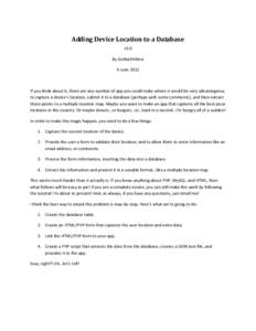 Adding Device Location to a Database v1.0 By GoNorthWest 4 JuneIf you think about it, there are any number of app you could make where it would be very advantageous