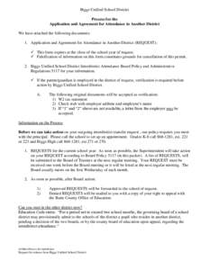 Biggs Unified School District Process for the Application and Agreement for Attendance in Another District We have attached the following documents: 1. Application and Agreement for Attendance in Another District (REQUES