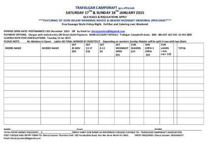 TRAFALGAR CAMPDRAFT (gca affiliated) SATURDAY 17TH & SUNDAY 18TH JANUARY 2015 GCA RULES & REGULATIONS APPLY ***FEATURING ‘JD’ JOHN DELANY MEMORIAL NOVICE & GRAEME MCKNIGHT MEMORIAL OPEN DRAFT*** Free Sausage Sizzle F