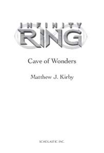 Cave of Wonders Matthew J. Kirby SCHOLASTIC INC.  To all those who teach and study history,