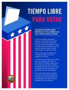 TIEMPO LIBRE PARA VOTAR LAS MESAS DE VOTACIÓN ESTARÁN ABIERTAS DE LAS 7 DE LA MAÑANA A LAS 8 DE LA NOCHE EL DÍA DE LA ELECCIÓN