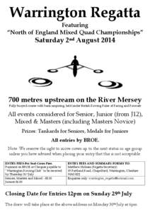 Warrington Regatta  Featuring “North of England Mixed Quad Championships”  Saturday 2nd August 2014