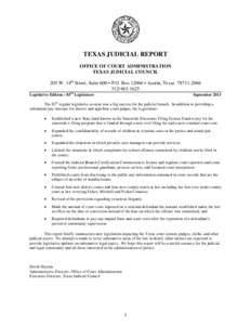 TEXAS JUDICIAL REPORT OFFICE OF COURT ADMINISTRATION TEXAS JUDICIAL COUNCIL 205 W. 14th Street, Suite 600 • P.O. Box 12066 • Austin, Texas[removed][removed]Legislative Edition – 83rd Legislature