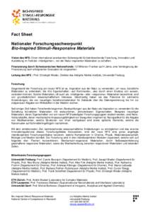 Fact Sheet Nationaler Forschungsschwerpunkt Bio-Inspired Stimuli-Responsive Materials Vision des NFS: Einen international anerkannten Schwerpunkt für bahnbrechende Forschung, Innovation und Ausbildung im Feld der «Inte