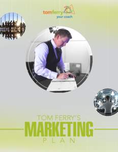 TOM FERRY’S  MARKETING P L A N  BEFORE YOU START