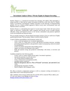 Investment Analyst Africa– Private Equity in Impact Investing Bamboo Finance is a commercial investment firm managing 250 million USD representing a unique portfolio of direct private equity investments around the worl