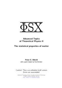 Advanced Topics of Theoretical Physics II The statistical properties of matter Peter E. Blöchl with a guest chapter by Tom Kirchner