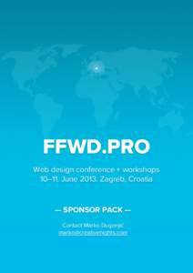 FFWD.PRO Web design conference + workshops 10–11. JuneZagreb, Croatia — SPONSOR PACK — Contact Marko Dugonjić