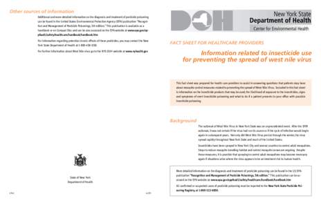 Other sources of information Additional and more detailed information on the diagnosis and treatment of pesticide poisoning can be found in the United States Environmental Protection Agency (EPA) publication “Recogniti