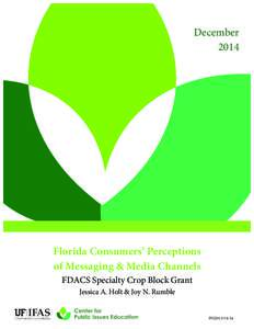 December 2014 Florida Consumers’ Perceptions of Messaging & Media Channels FDACS Specialty Crop Block Grant